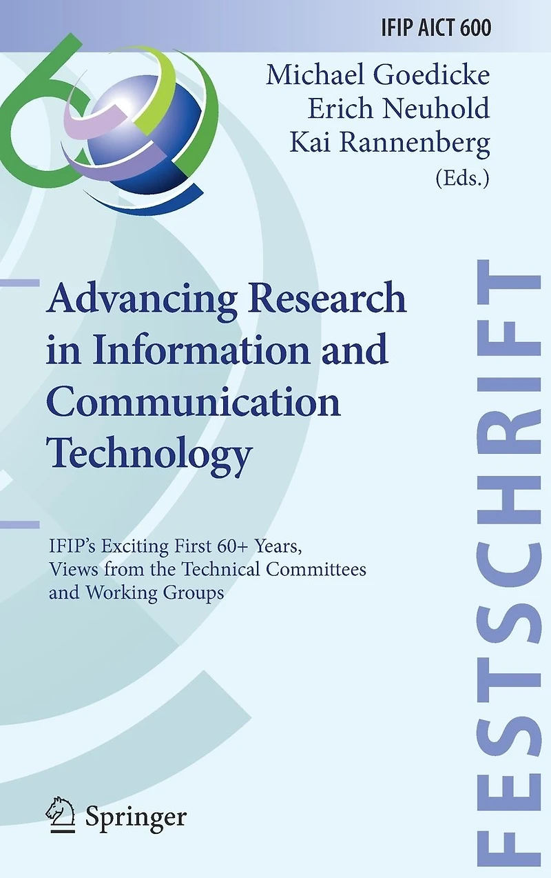 Advancing Research Information and Communication Technology: IFIP's Exciting First 60+ Years, Views from the Technical Committees Working Groups