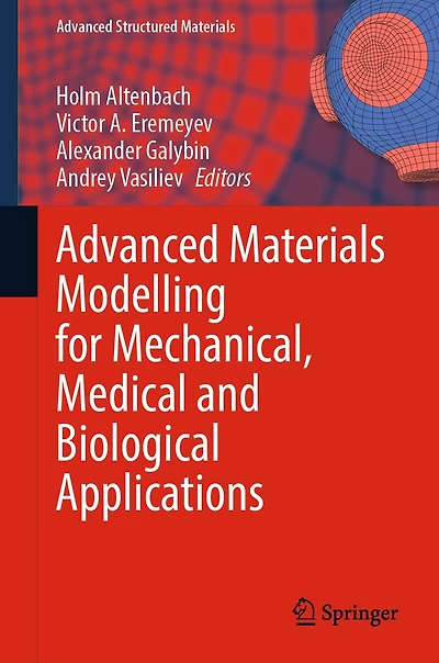 Advanced Materials Modelling for Mechanical, Medical and Biological Applications
