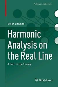 Harmonic Analysis on the Real Line: A Path Theory