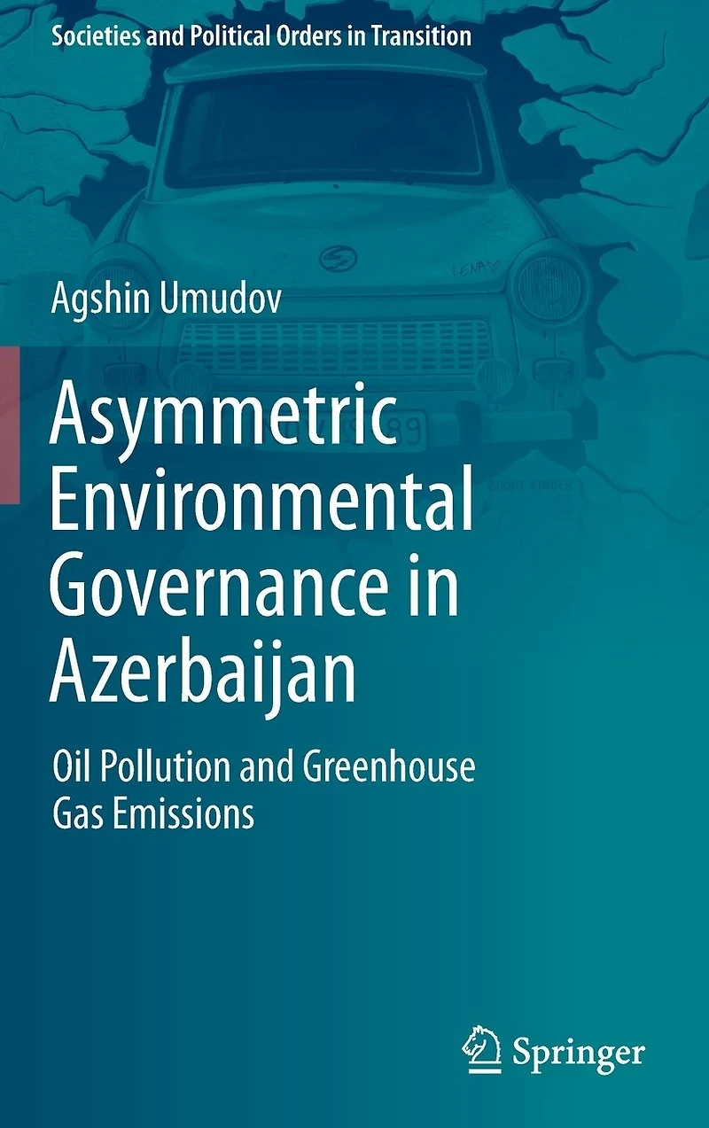 Asymmetric Environmental Governance Azerbaijan: Oil Pollution and Greenhouse Gas Emissions