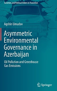 Asymmetric Environmental Governance Azerbaijan: Oil Pollution and Greenhouse Gas Emissions