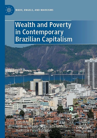 Wealth and Poverty Contemporary Brazilian Capitalism