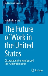the Future of Work United States: Discourses on Automation and Platform Economy