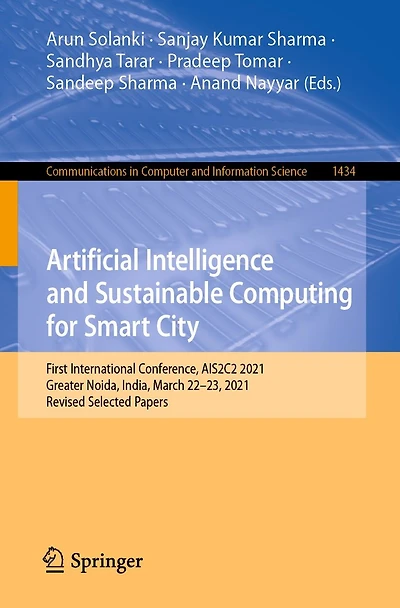 Artificial Intelligence and Sustainable Computing for Smart City: First International Conference, AIS2C2 2021, Greater Noida, India, March 22-23, Revised Selected Papers