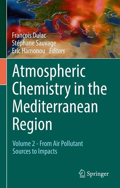 Atmospheric Chemistry the Mediterranean Region: Volume 2 - From Air Pollutant Sources to Impacts