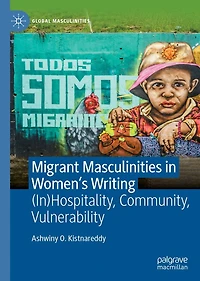 Migrant Masculinities Women's Writing: (In)Hospitality, Community, Vulnerability