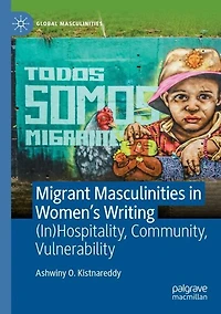 Migrant Masculinities Women's Writing: (In)Hospitality, Community, Vulnerability