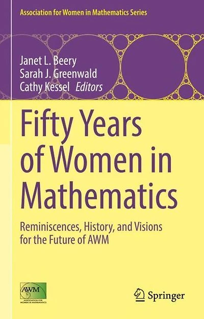 Fifty Years of Women Mathematics: Reminiscences, History, and Visions for the Future AWM