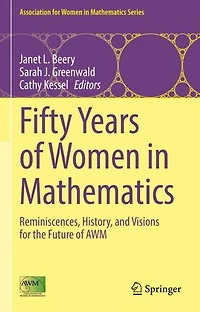 Fifty Years of Women Mathematics: Reminiscences, History, and Visions for the Future AWM