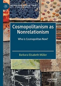 Cosmopolitanism as Nonrelationism: Who is Cosmopolitan Now?