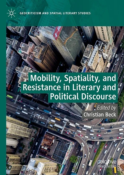 Mobility, Spatiality, and Resistance Literary Political Discourse