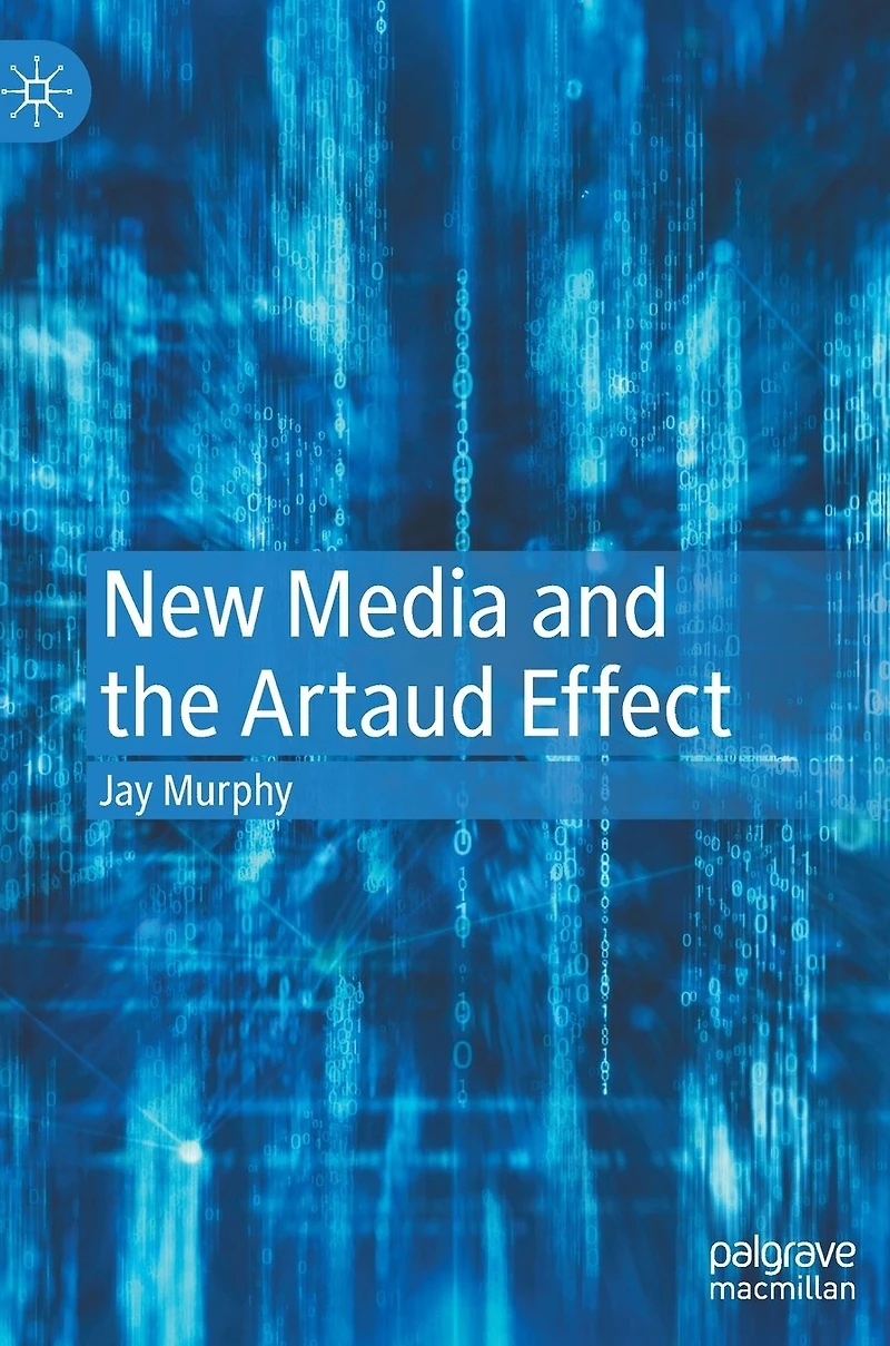 New Media and the Artaud Effect