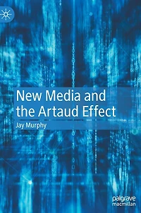 New Media and the Artaud Effect