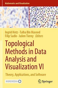 Topological Methods Data Analysis and Visualization VI: Theory, Applications, Software