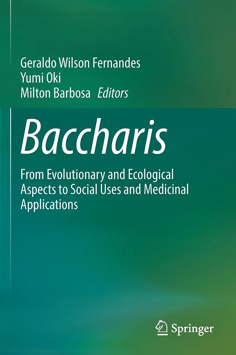 Baccharis: From Evolutionary and Ecological Aspects to Social Uses Medicinal Applications