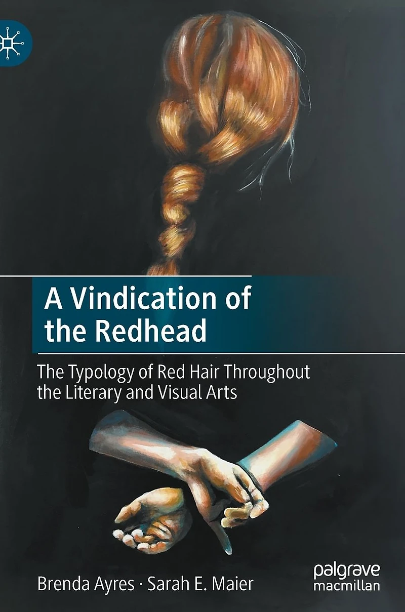 A Vindication of the Redhead: Typology Red Hair Throughout Literary and Visual Arts