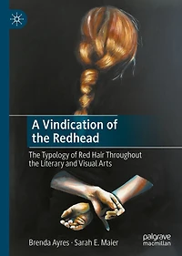 A Vindication of the Redhead: Typology Red Hair Throughout Literary and Visual Arts