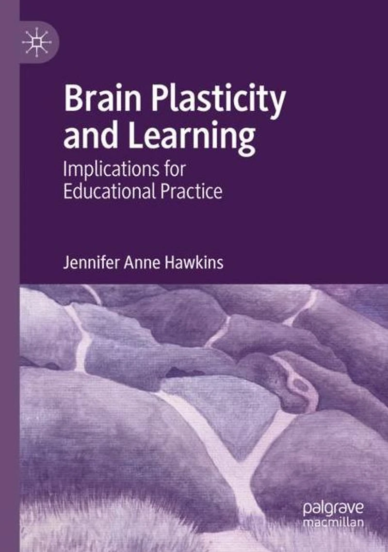 Brain Plasticity and Learning: Implications for Educational Practice