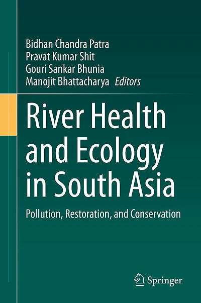 River Health and Ecology South Asia: Pollution, Restoration, Conservation