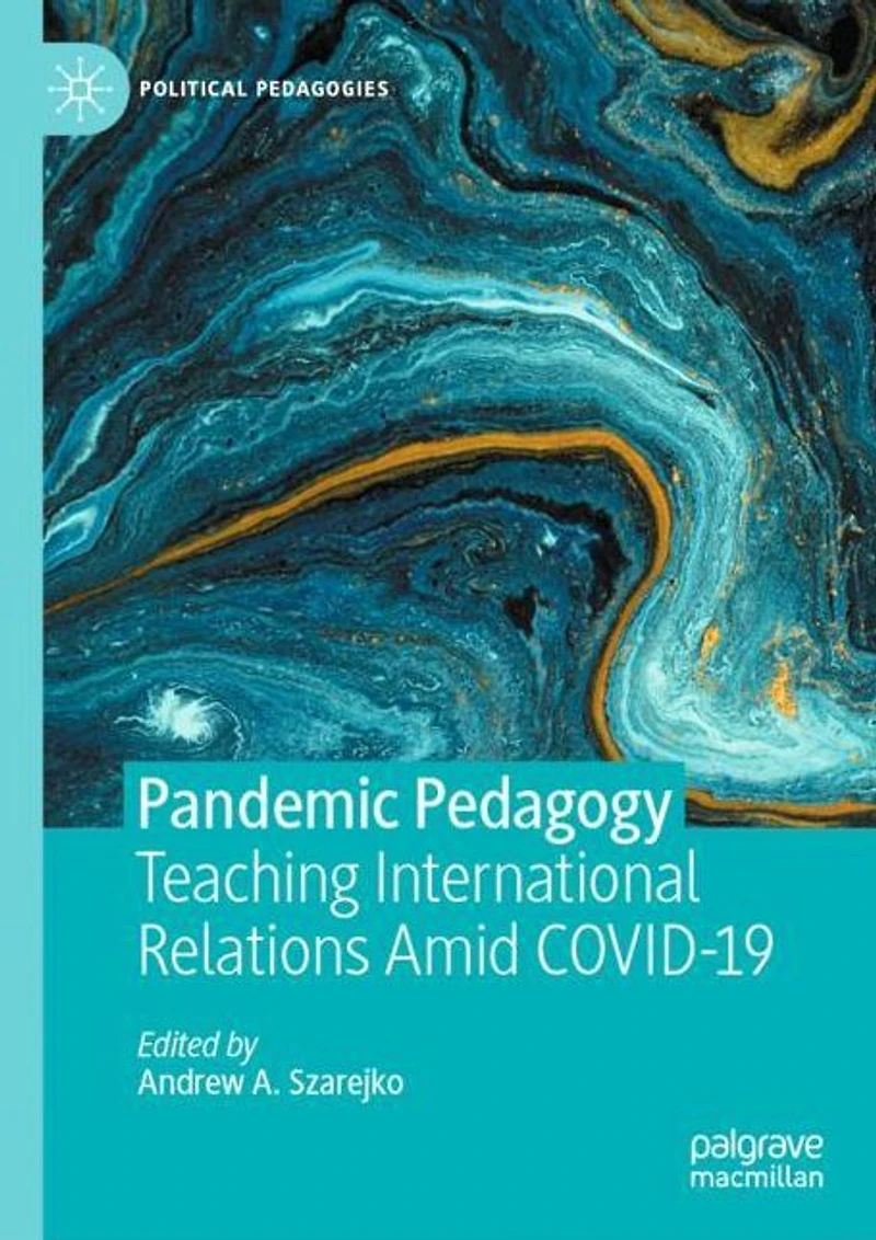 Pandemic Pedagogy: Teaching International Relations Amid COVID-19