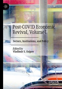 Post-COVID Economic Revival, Volume I: Sectors, Institutions, and Policy