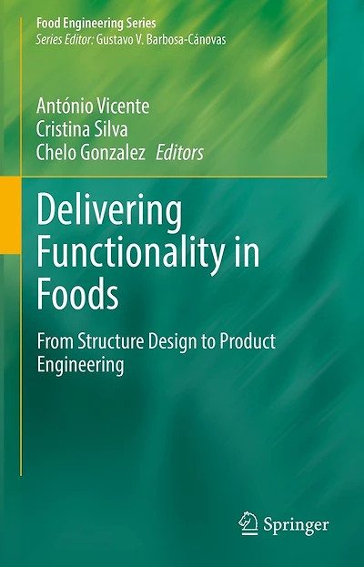Delivering Functionality Foods: From Structure Design to Product Engineering