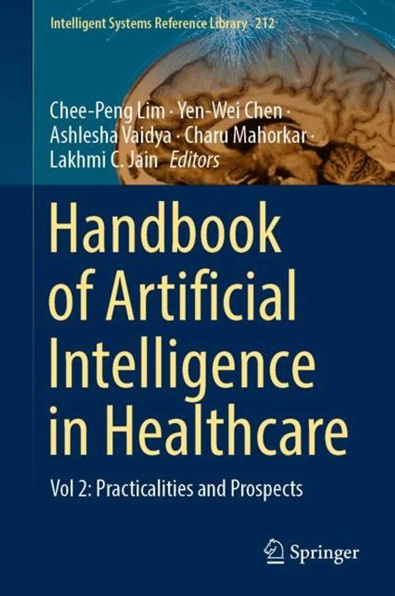 Handbook of Artificial Intelligence Healthcare: Vol 2: Practicalities and Prospects