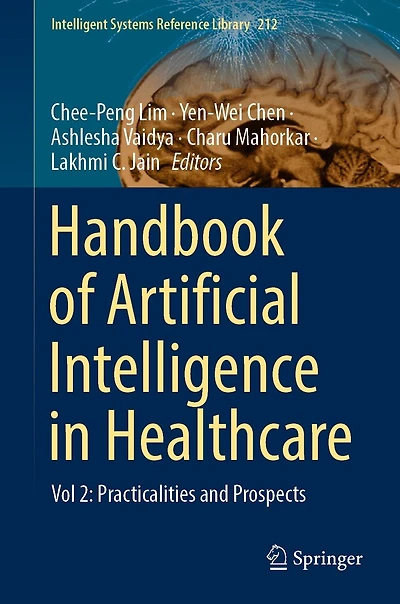 Handbook of Artificial Intelligence Healthcare: Vol 2: Practicalities and Prospects