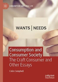 Consumption and Consumer Society: The Craft Other Essays