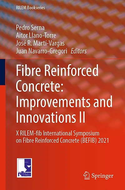 Fibre Reinforced Concrete: Improvements and Innovations II: X RILEM-fib International Symposium on Concrete (BEFIB) 2021