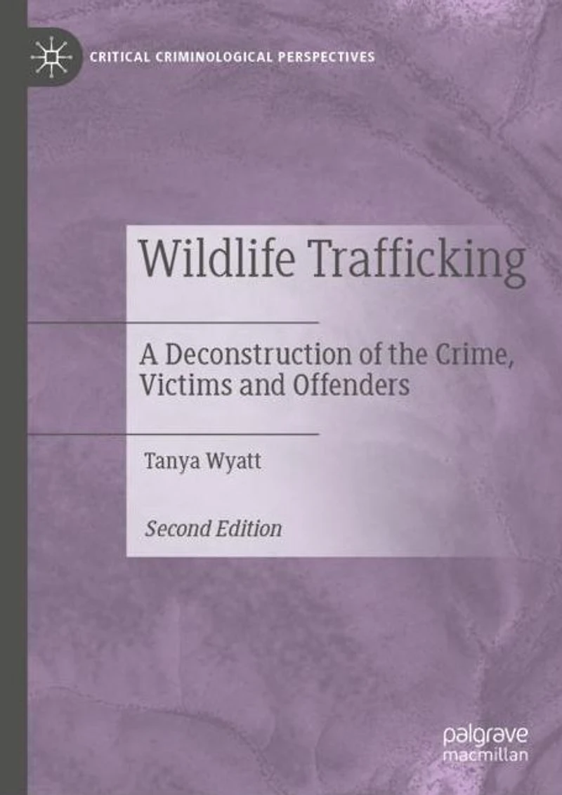 Wildlife Trafficking: A Deconstruction of the Crime, Victims and Offenders