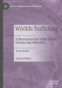 Wildlife Trafficking: A Deconstruction of the Crime, Victims and Offenders
