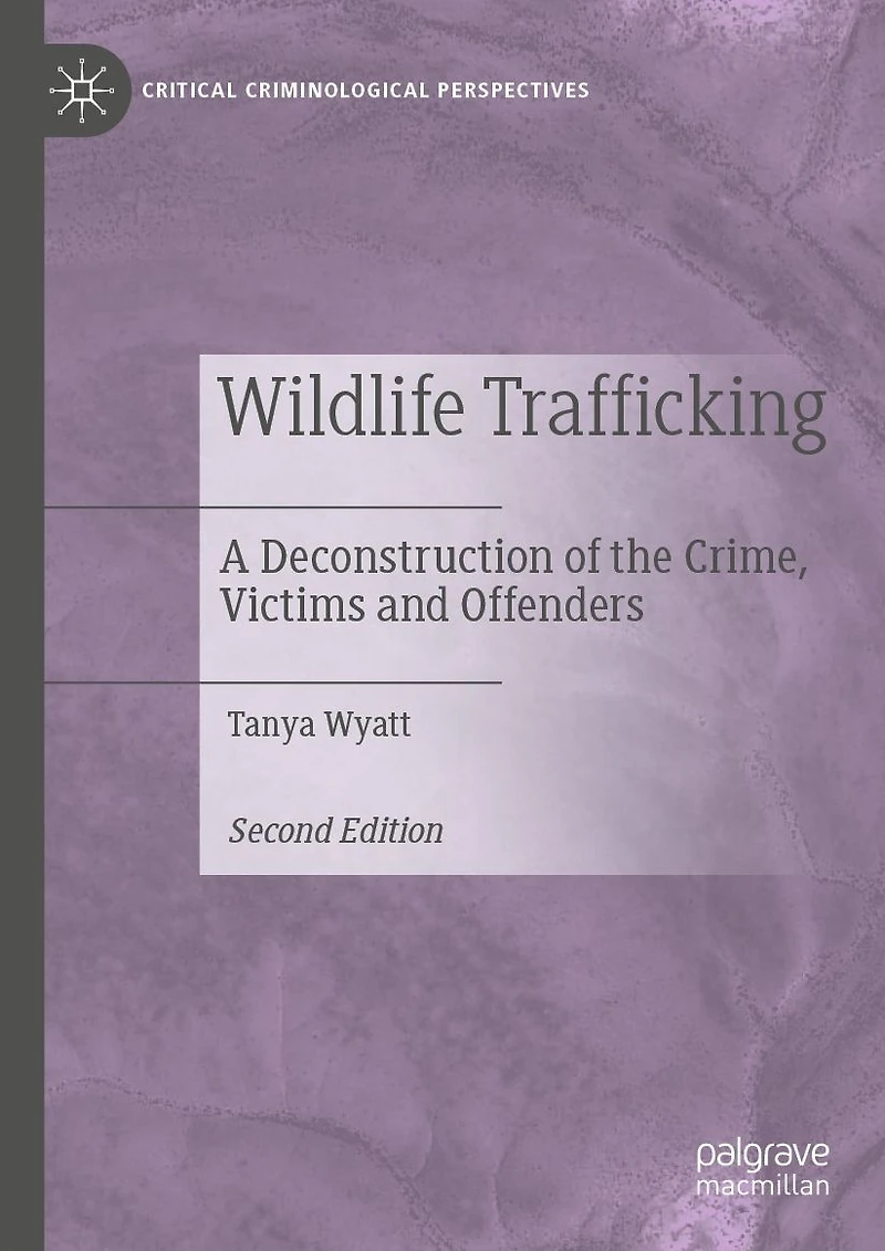 Wildlife Trafficking: A Deconstruction of the Crime, Victims and Offenders