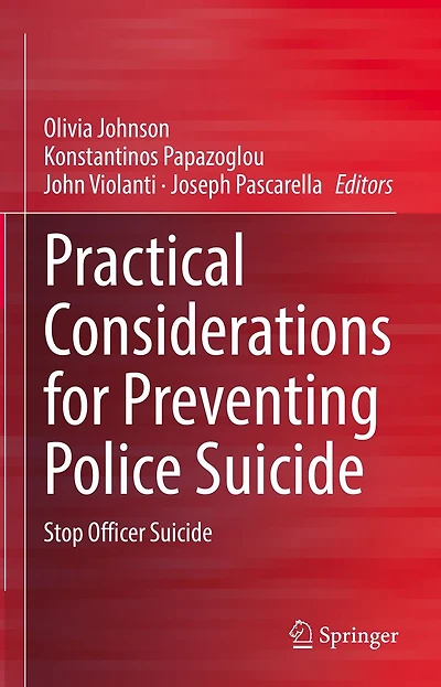 Practical Considerations for Preventing Police Suicide: Stop Officer Suicide