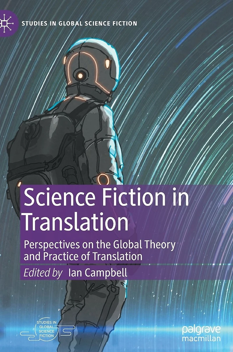 Science Fiction Translation: Perspectives on the Global Theory and Practice of Translation