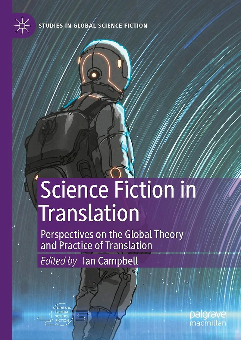 Science Fiction Translation: Perspectives on the Global Theory and Practice of Translation