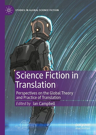 Science Fiction Translation: Perspectives on the Global Theory and Practice of Translation