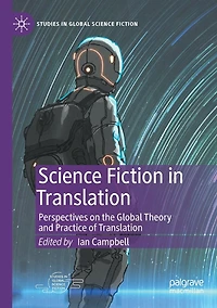 Science Fiction Translation: Perspectives on the Global Theory and Practice of Translation