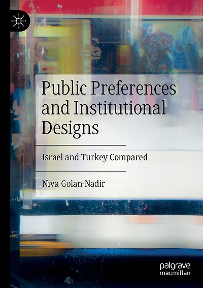 Public Preferences and Institutional Designs: Israel Turkey Compared