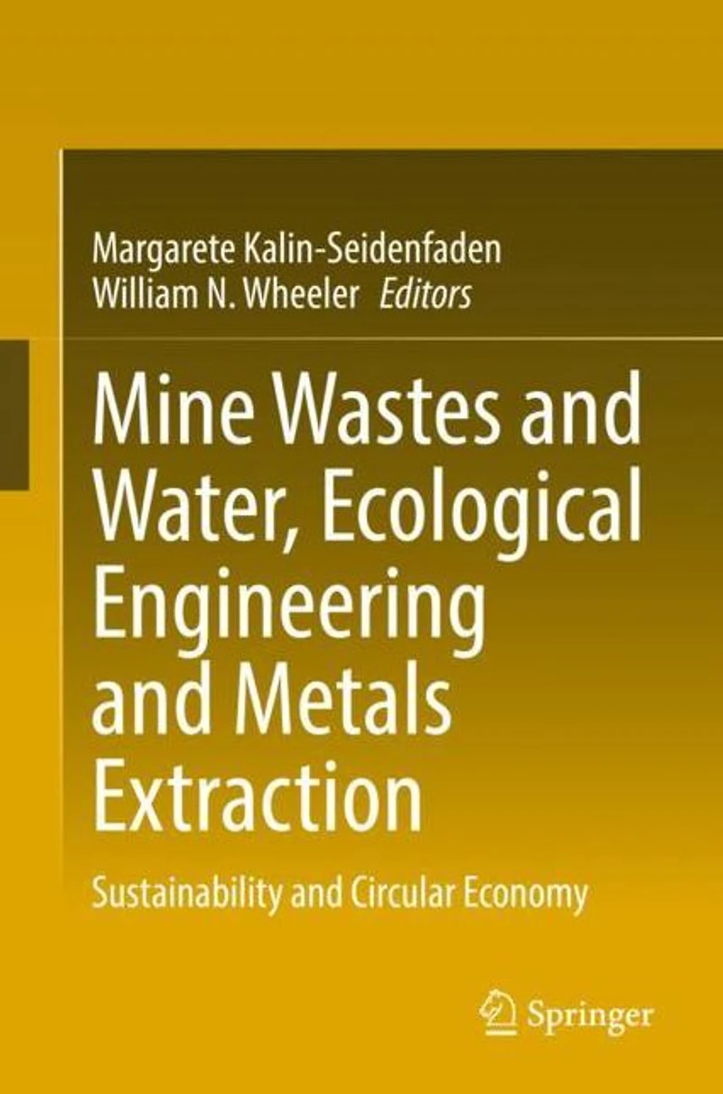 Mine Wastes and Water, Ecological Engineering Metals Extraction: Sustainability Circular Economy