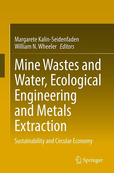 Mine Wastes and Water, Ecological Engineering Metals Extraction: Sustainability Circular Economy