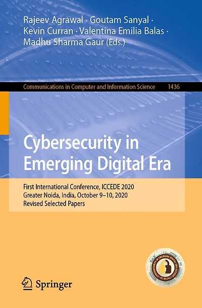 Cybersecurity Emerging Digital Era: First International Conference, ICCEDE 2020, Greater Noida, India, October 9-10, Revised Selected Papers