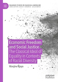 Economic Freedom and Social Justice: The Classical Ideal of Equality Contexts Racial Diversity