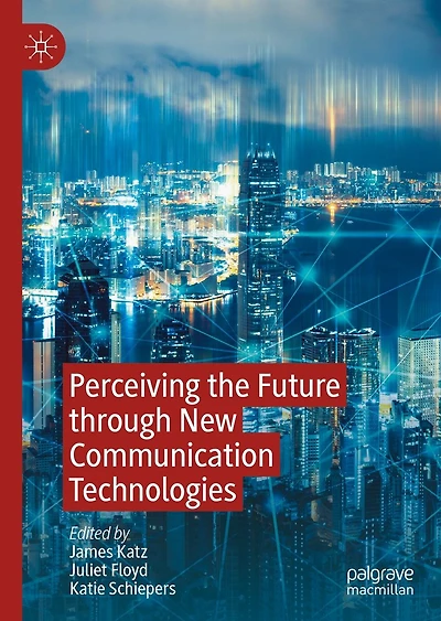 Perceiving the Future through New Communication Technologies: Robots, AI and Everyday Life