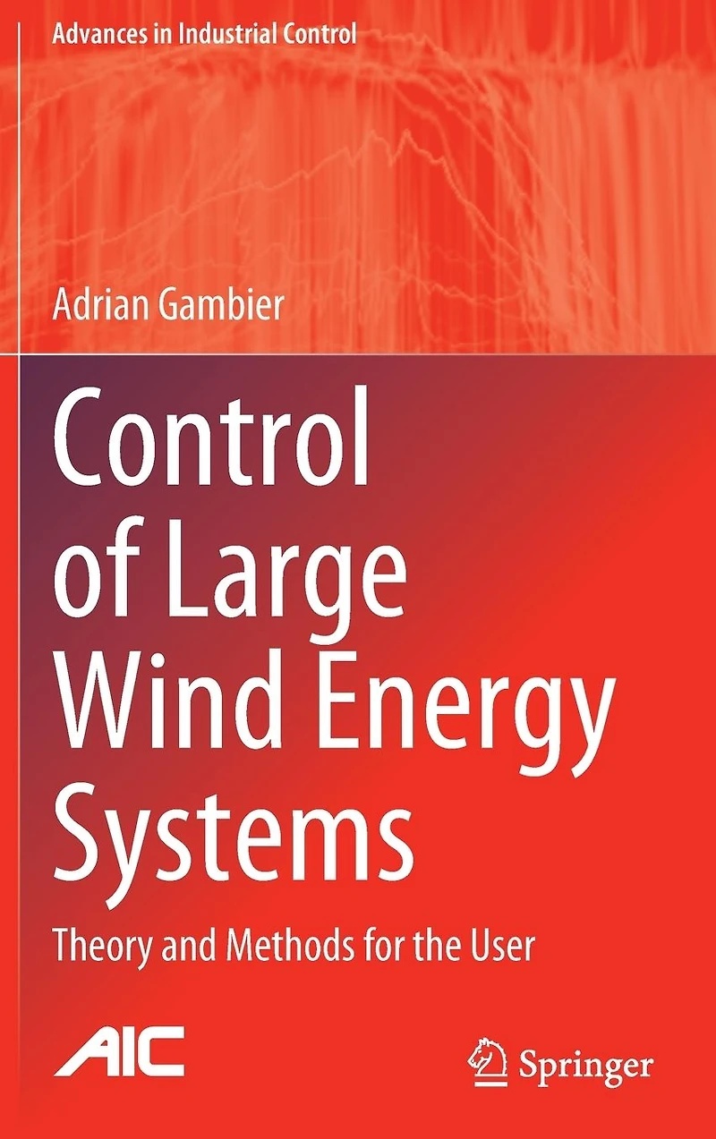 Control of Large Wind Energy Systems: Theory and Methods for the User