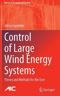 Control of Large Wind Energy Systems: Theory and Methods for the User