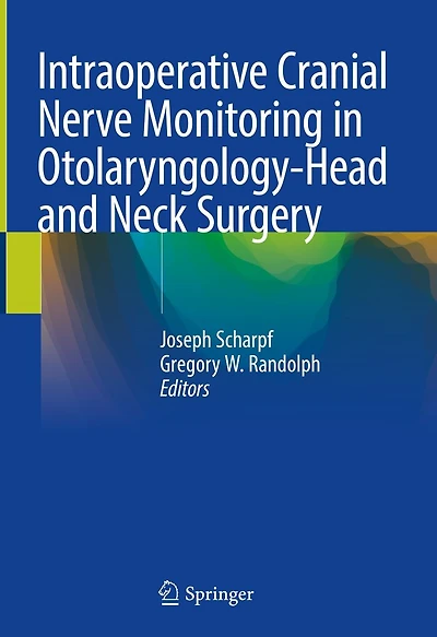 Intraoperative Cranial Nerve Monitoring Otolaryngology-Head and Neck Surgery