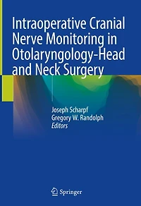 Intraoperative Cranial Nerve Monitoring Otolaryngology-Head and Neck Surgery
