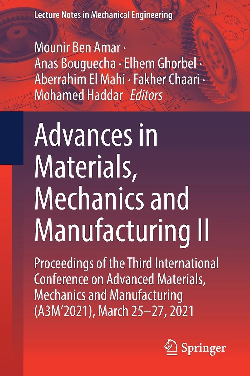 Advances Materials, Mechanics and Manufacturing II: Proceedings of the Third International Conference on Advanced (A3M'2021), March 25-27, 2021