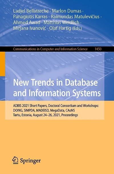 New Trends Database and Information Systems: ADBIS 2021 Short Papers, Doctoral Consortium Workshops: DOING, SIMPDA, MADEISD, MegaData, CAoNS, Tartu, Estonia, August 24-26, 2021, Proceedings